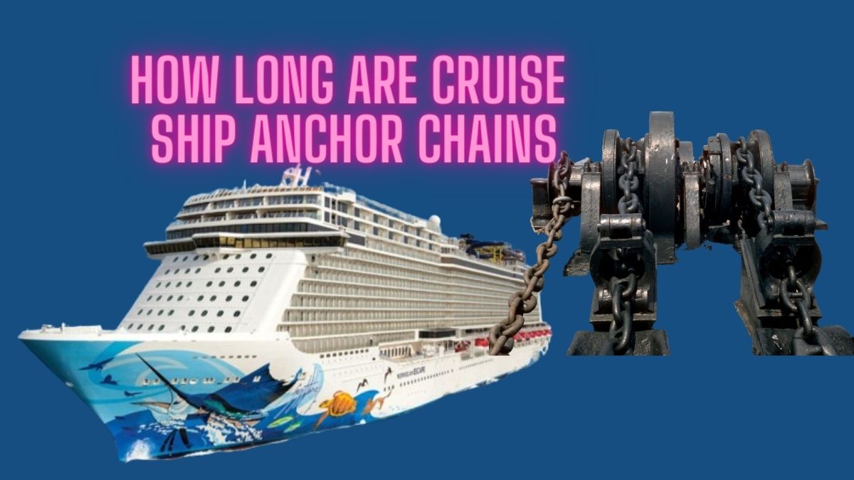 How long are cruise ship anchor chains