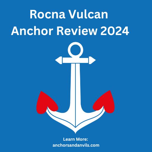 Rocna Vulcan Anchor Review 2024