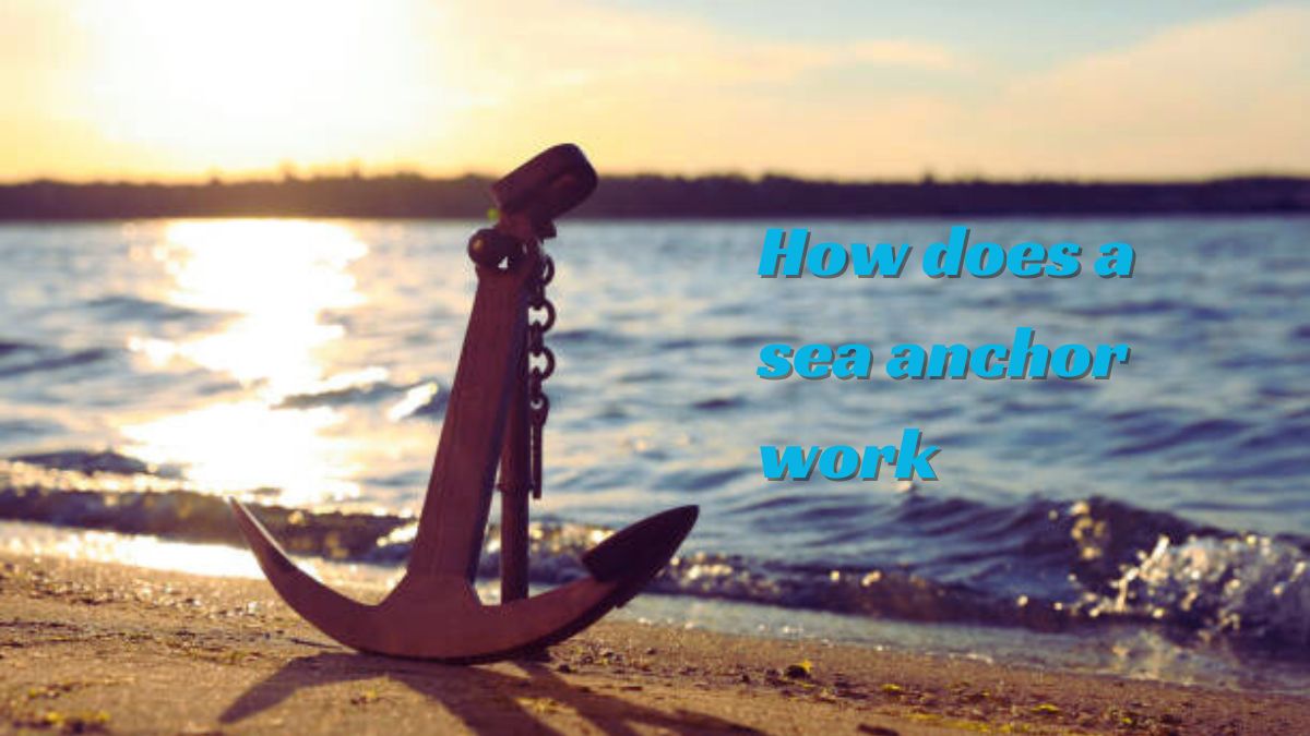 How does a sea anchor work
