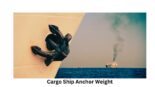 Cargo Ship Anchor Weight
