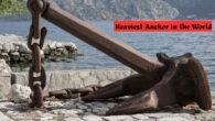 Heaviest Anchor in the World